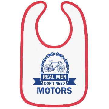 Discover REAL MEN DON'T NEED MOTORS Bibs