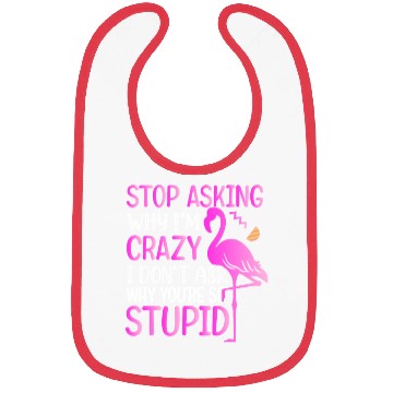 Discover Funny Flamingo Stop Asking Bibs