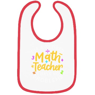 Discover Funny Retired Math Teacher Bibs