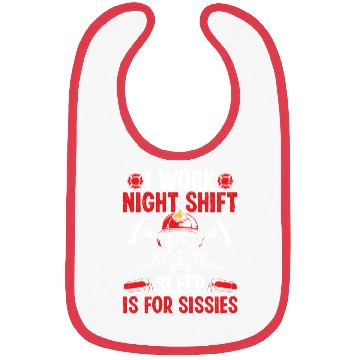 Discover Firemen Sleep for Sissies Night Shift Firefighter Bibs