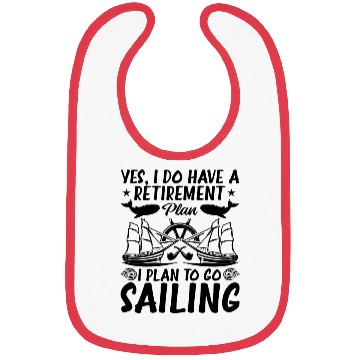 Discover Retirement Plan I Plan To Go Sailing Bibs