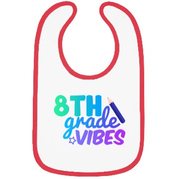 Discover Eighth Grade Vibes | Back To School Bibs