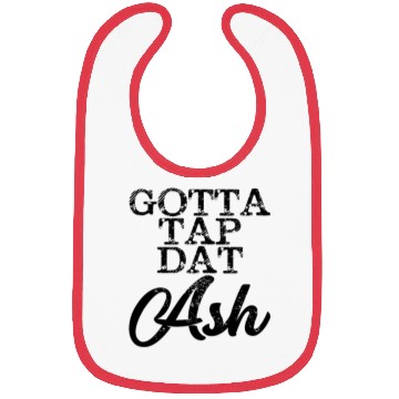 Discover Gotta Tap Dat Ash 4 Bibs