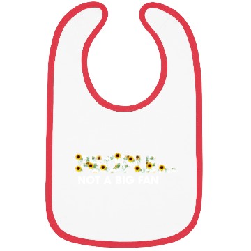 Discover People Not A Big Fan Funny Sunflower Sarcasm Bibs