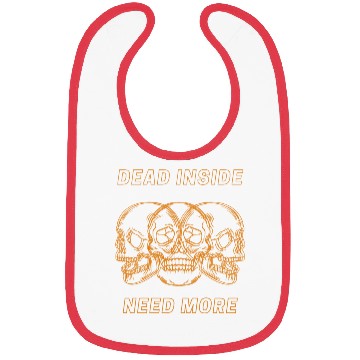 Discover Dead Inside Need More Bibs