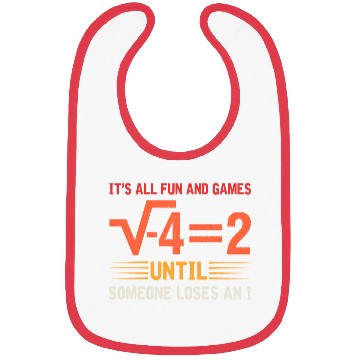 Discover It's All Fun And Games Until Someone Loses An i Bibs
