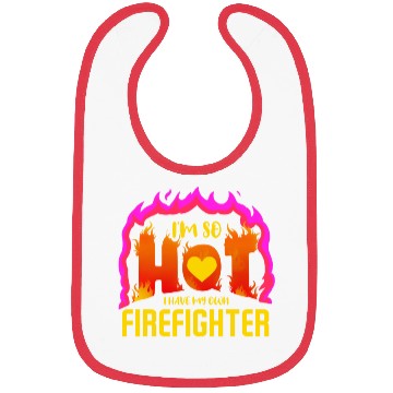 Discover I Have My Own Firefighter For Valentines Day Bibs