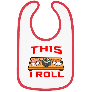 Discover This Is How I Roll Sushi For Sushi Lover Bibs