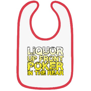 Discover Liquor Up Front, Poker In The Rear Bibs