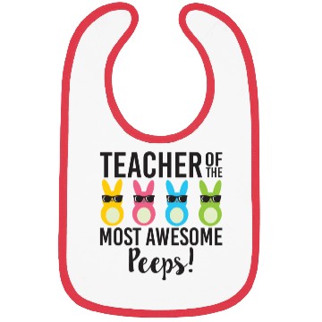 Discover Teacher Of The Most Awesome Peeps Funny Easter Bibs