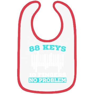 Discover 88 Keys 10 Fingers No Problem Piano Musician Bibs