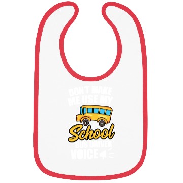 Discover Bus Driver Don t Make Me Use My School Bus Driver Bibs