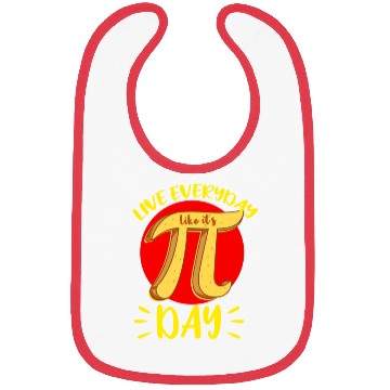 Discover Live Everyday Like It s Pi Day For Math Lover Bibs