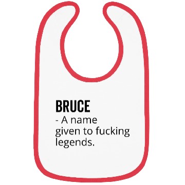 Discover Bruce a Name Given to Fucking Legends Bibs