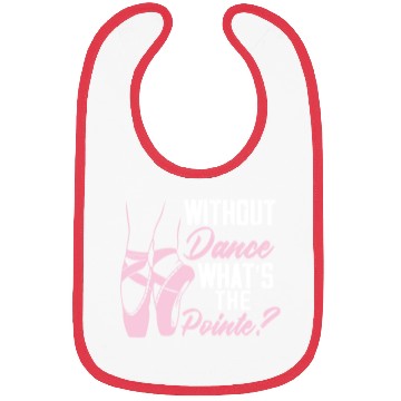 Discover Without Dance What's The Pointe Ballet Ballerina Bibs