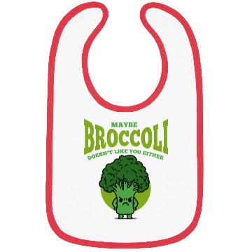 Discover Maybe Broccoli Doesn t Like You Either Bibs
