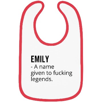 Discover Emily a Name Given to Fucking Legends Bibs
