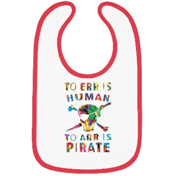 Discover To Err is Human to Arr is Pirate Bibs