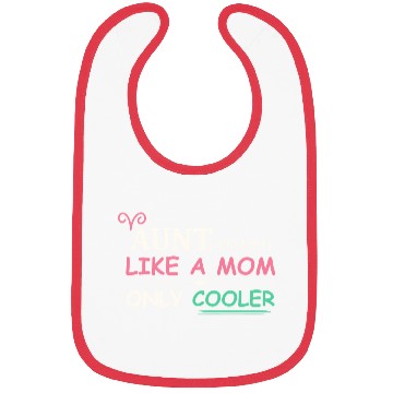 Discover Aunt - Like a Mom Only Cooler Bibs