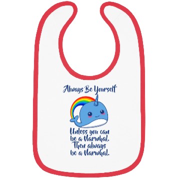 Discover Always Be Yourself Unless You Can Be A Narwhal Bibs