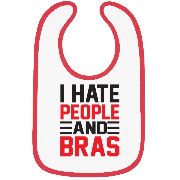 Discover I Hate People And Bras Funny Braless Women Sarcasm Bibs