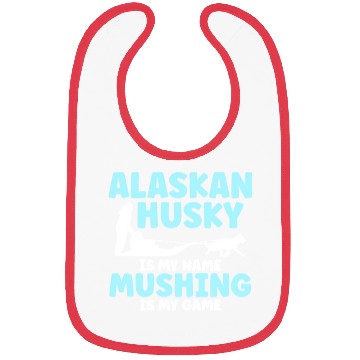 Discover Alaskan Husky Is My Name Mushing Is My Game Bibs
