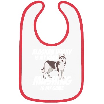 Discover Alaskan Husky Is My Name Mushing Is My Game Bibs