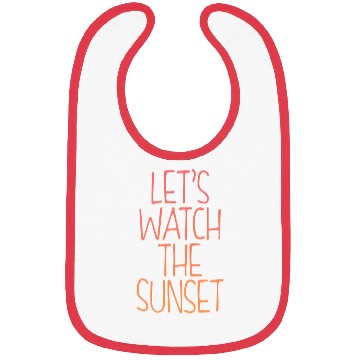 Discover Let's Watch The Sunset 4 Bibs
