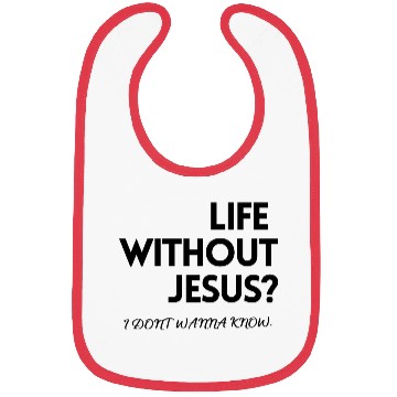 Discover LIFE WITHOUT JESUS? Bibs