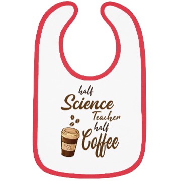 Discover Half Science Teacher Half Coffee Bibs