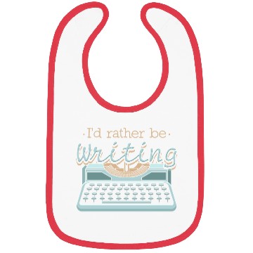 Discover I'd Rather Be Writing Author Writers Bibs