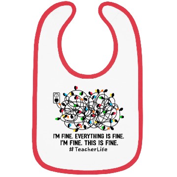 Discover I'M Fine Everything Is Fine I'M Fine Teacher Life Bibs