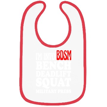 Discover Im Into BDSM Bench Squat Deadlift Military Press13 Bibs