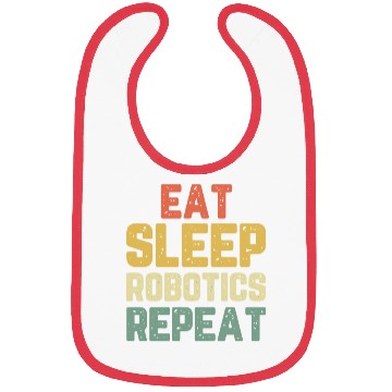 Discover Eat Sleep Robotics Repeat Robot Engineer Funny Vin Bibs