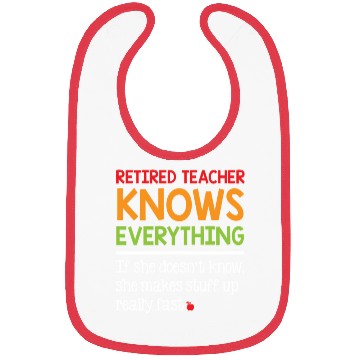 Discover Retired Teacher Knows Everything Bibs