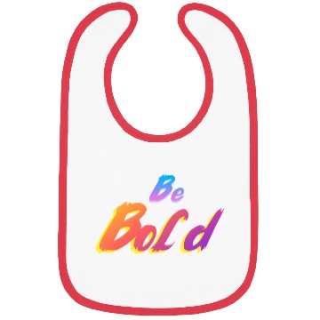 Discover Be Bold - Empowering Minimalist Design Bibs