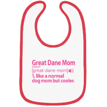 Discover Great Dane Mom Definition pink Bibs