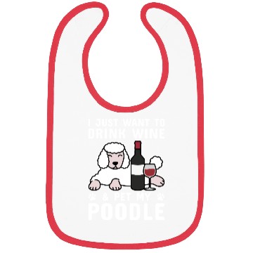 Discover Drink Wine And Pet My Poodle Bibs