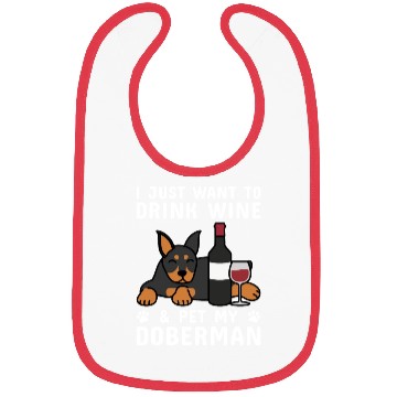 Discover Drink Wine And Pet My Doberman Bibs