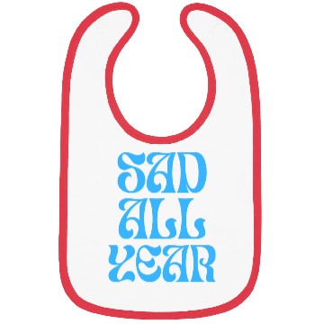 Discover SAD ALL YEAR Bibs