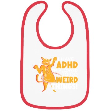 Discover I Have ADHD I'm Allowed To Do Weird Things Bibs
