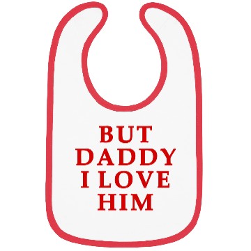 Discover but daddy i love him Bibs