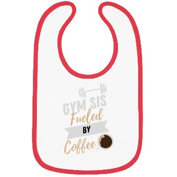 Discover Gym Sis Fueled By Coffee Bibs