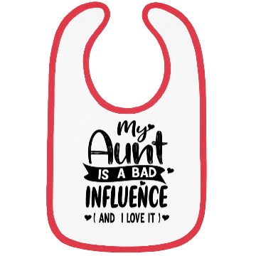 Discover My Aunt is a Bad Influence Bibs