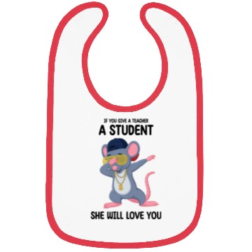 Discover Mouse If You Give A Teacher A Student She Will Lov Bibs