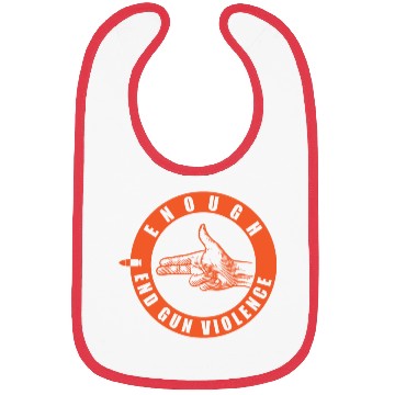 Discover Funny Wear Orange Enough End Gun Violence Bibs