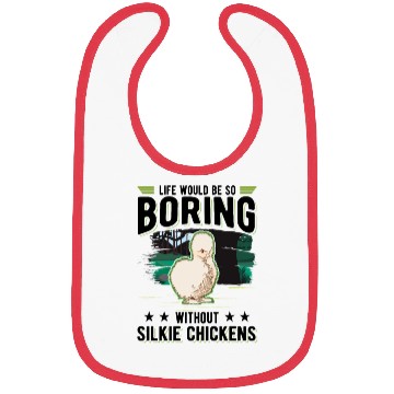 Discover Life Would Be So Boring Without Silkie Chickens Bibs