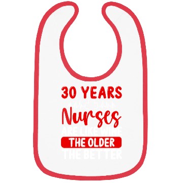 Discover 30 Year Old Nurse Appreciation Wine 30 Birthday Bibs