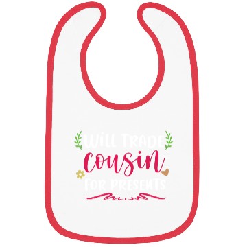 Discover Will Trade cousin for presents Bibs