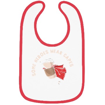 Discover Some heroes make your Coffee Bibs